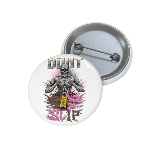 DON'T SLIP! Badge (White)